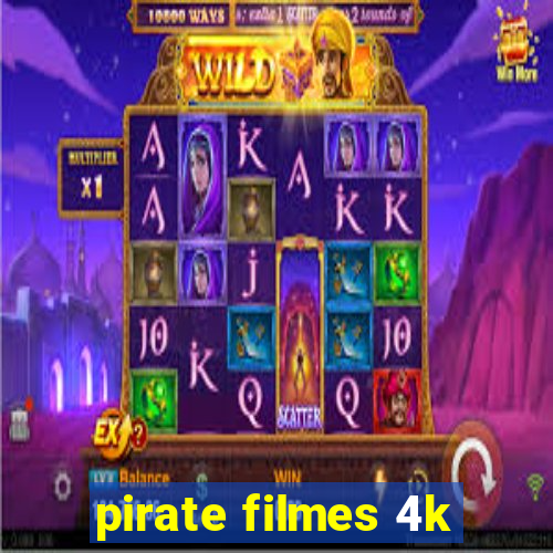 pirate filmes 4k